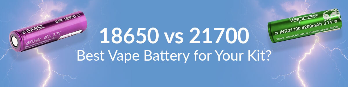 18650 and 21700 Vape Batteries